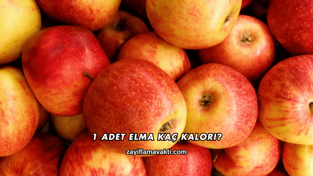 1 Adet Elma Kaç Kalori?