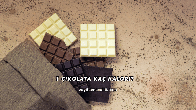 1 Çikolata Kaç Kalori?
