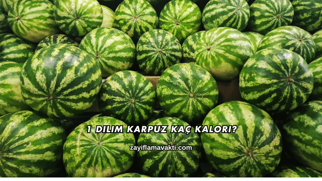 1 Dilim Karpuz Kaç Kalori?