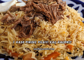 1 Kase Pirinç Pilavı Kaç Kalori?
