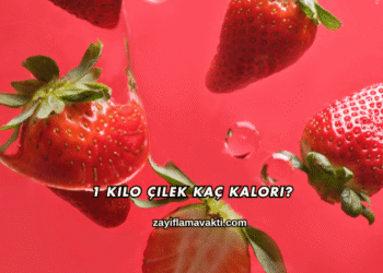 1 Kilo Çilek Kaç Kalori?