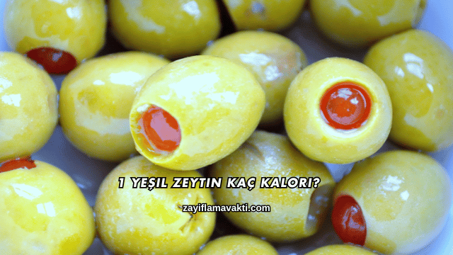 1 Yeşil Zeytin Kaç Kalori?