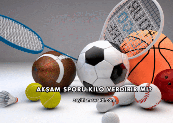 Akşam Sporu Kilo Verdirir mi?