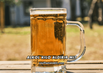 Alkol Kilo Aldırır mı?