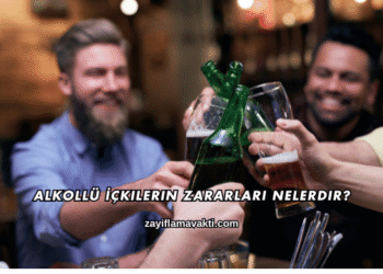 Alkollü İçkilerin Zararları Nelerdir?