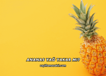 Ananas Yağ Yakar mı?
