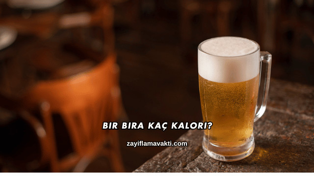 Bir Bira Kaç Kalori?