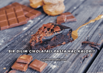 Bir Dilim Çikolatalı Pasta Kaç Kalori?