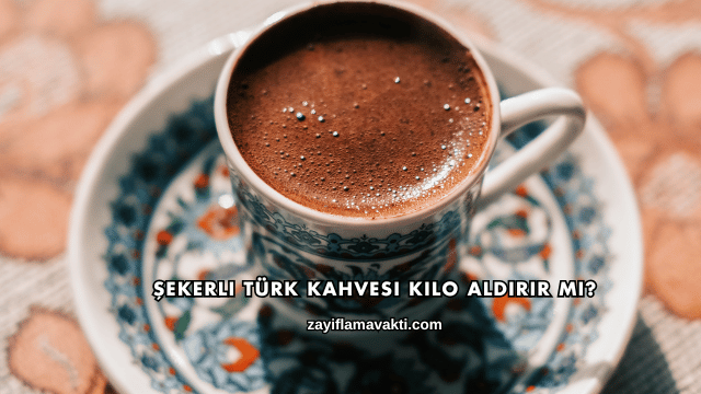 Bir Fincan Türk Kahvesi Kaç Kalori?