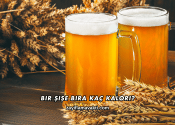 Bir Şişe Bira Kaç Kalori?
