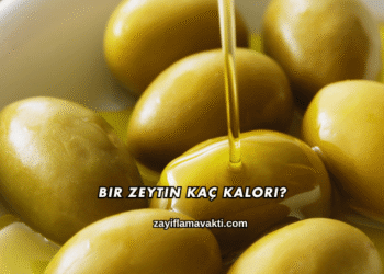 Bir Zeytin Kaç Kalori?