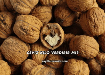 Ceviz Kilo Verdirir mi?