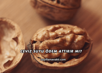 Ceviz Suyu Ödem Attırır mı?