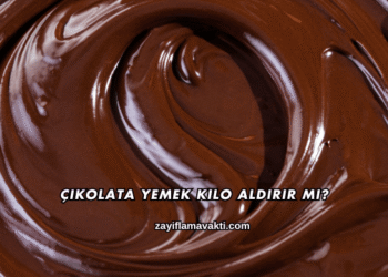 Çikolata Yemek Kilo Aldırır mı?