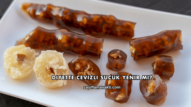 Diyette Cevizli Sucuk Yenir mi?