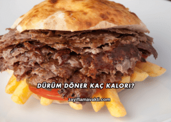 Dürüm Döner Kaç Kalori?