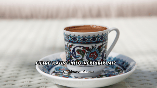 Filtre Kahve Kilo Verdirir mi?