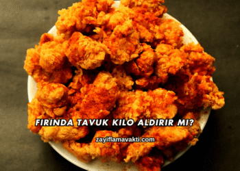 Fırında Tavuk Kilo Aldırır mı?