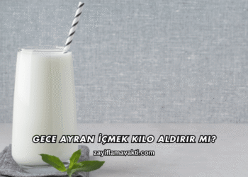 Gece Ayran İçmek Kilo Aldırır mı?