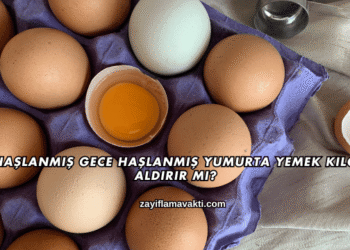 Gece Haşlanmış Yumurta Yemek Kilo Aldırır mı?