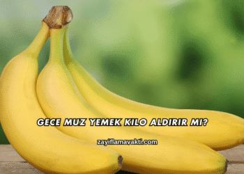 Gece Muz Yemek Kilo Aldırır mı?