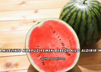 Hamilelikte Karpuz Yemek Bebeğe Kilo Aldırır mı?
