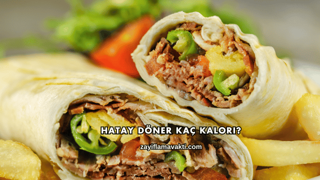 Hatay Döner Kaç Kalori?