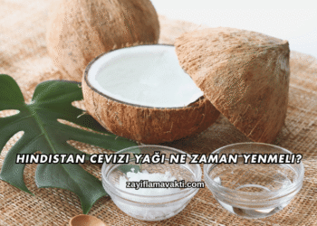 Hindistan Cevizi Yağı Ne Zaman Yenmeli?