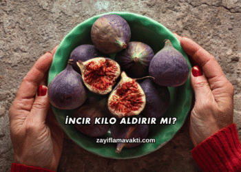 İncir Kilo Aldırır mı?