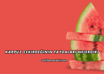 Karpuz Çekirdeğinin Faydaları Nelerdir?