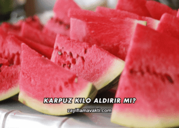 Karpuz Kilo Aldırır mı?