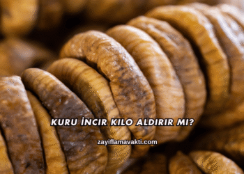 Kuru İncir Kilo Aldırır mı?