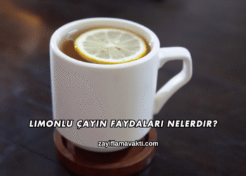Limonlu Çayın Faydaları Nelerdir?