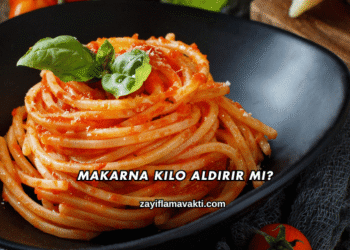 Makarna Kilo Aldırır mı?