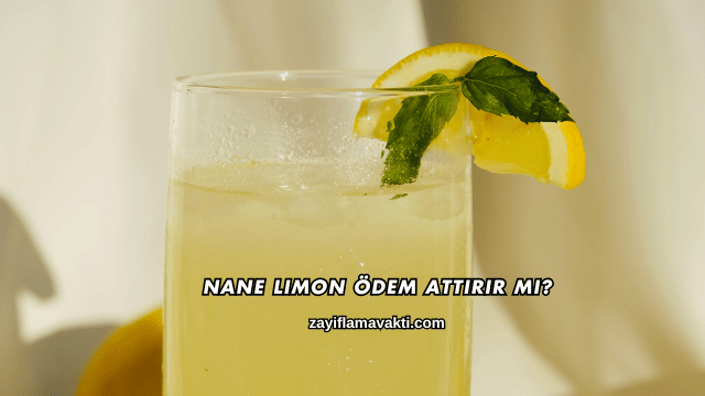 Nane Limon Ödem Attırır mı?
