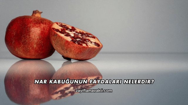 Nar Kabuğunun Faydaları Nelerdir?