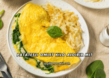Patatesli Omlet Kilo Aldırır mı?