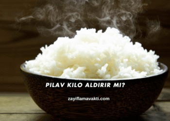 Pilav Kilo Aldırır mı?