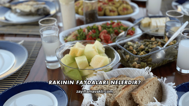 Rakının Faydaları Nelerdir?