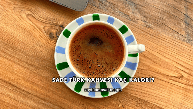 Sade Türk Kahvesi Kaç Kalori?