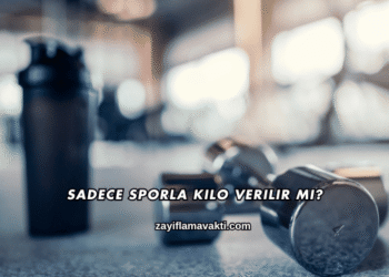 Sadece Sporla Kilo Verilir mi?