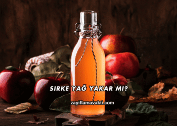 Sirke Yağ Yakar mı?
