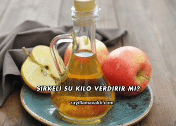 Sirkeli Su Kilo Verdirir mi?