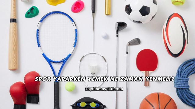 Spor Yaparken Yemek Ne Zaman Yenmeli?