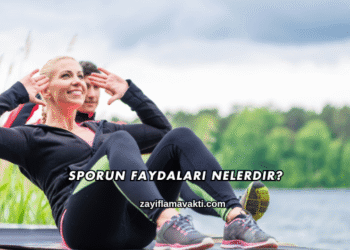 Sporun Faydaları Nelerdir?