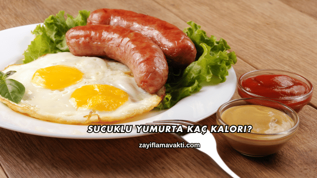 Sucuklu Yumurta Kaç Kalori?