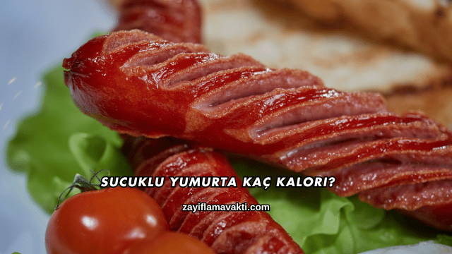 Sucuklu Yumurta Kaç Kalori?