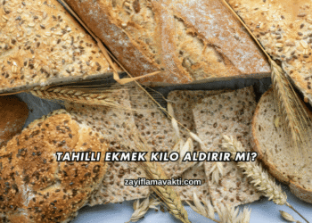 Tahıllı Ekmek Kilo Aldırır mı?