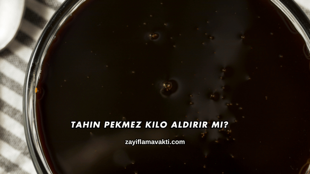 Tahin Pekmez Kilo Aldırır mı?