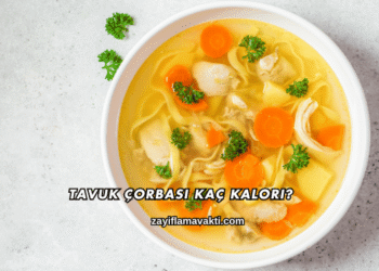 Tavuk Çorbası Kaç Kalori?